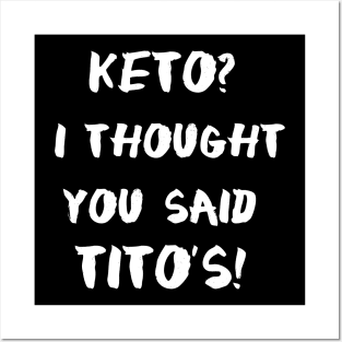 Keto I Thought You Said Tito's Posters and Art